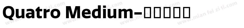Quatro Medium字体转换